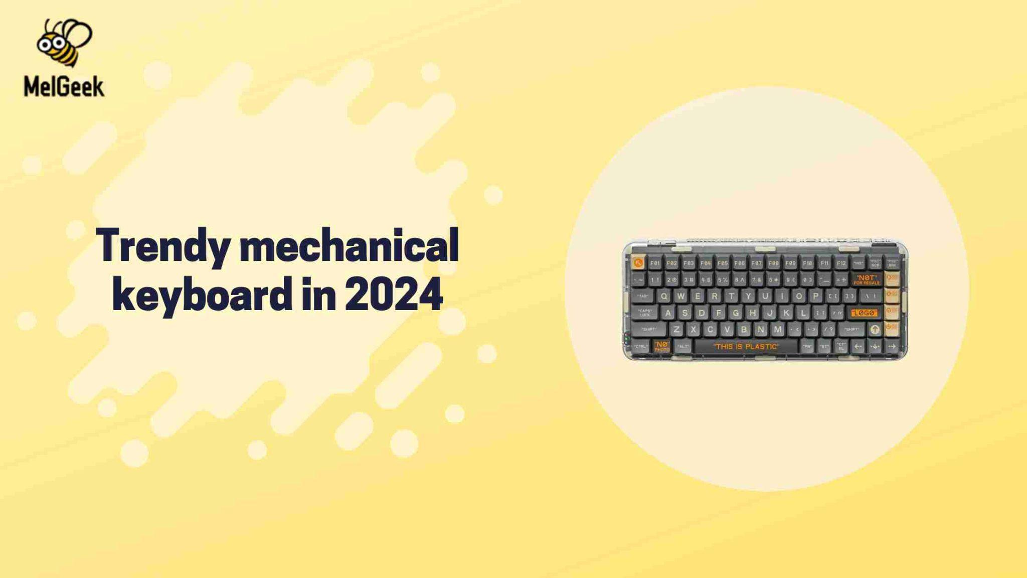 Trendy Mechanical Keyboards 2024 Futuristic Designs Meet Typing Preci   1 435366c5 6c58 4bcc B4c5 Eb3625686a41 