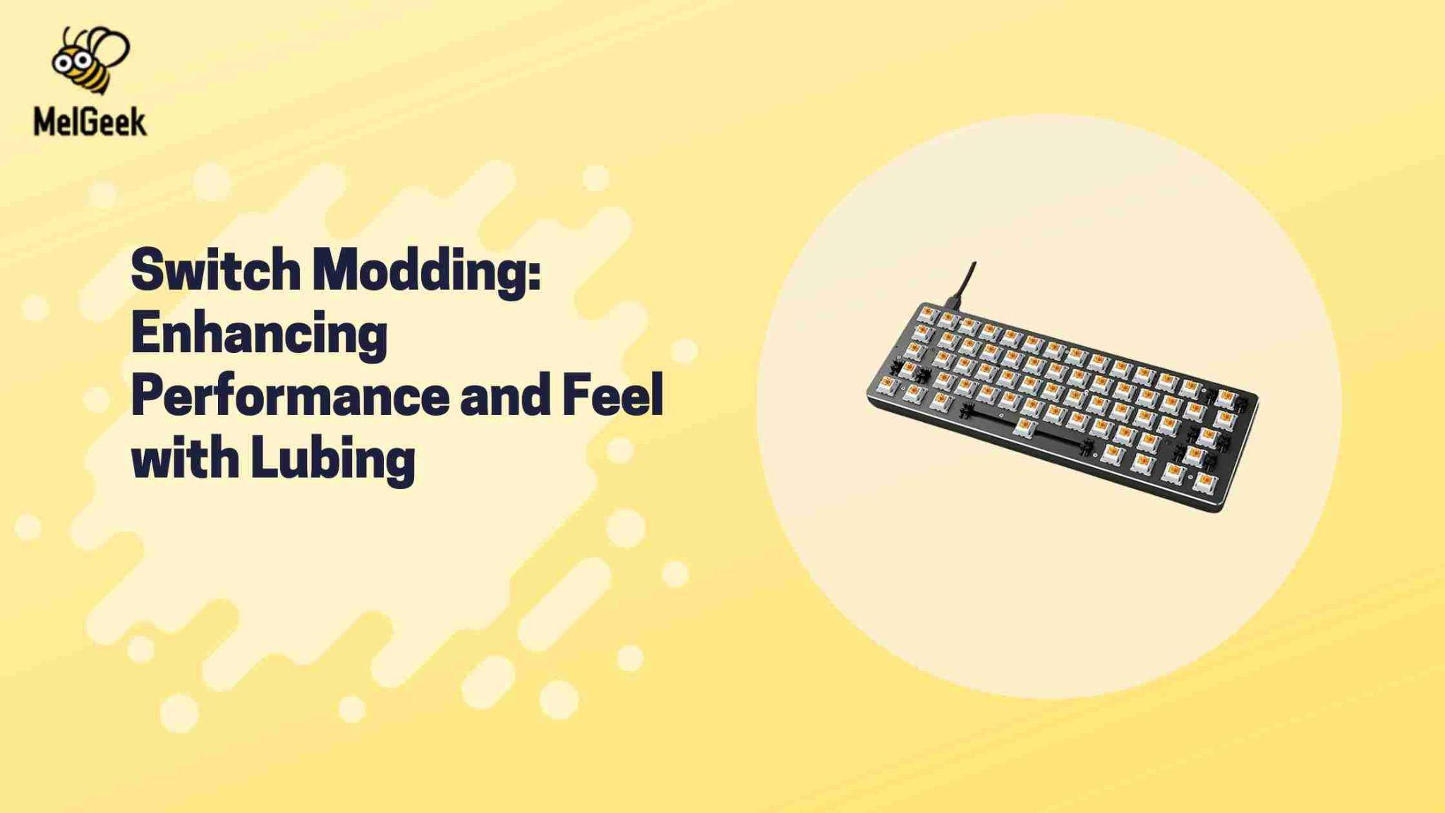 Switch Modding: Enhancing Performance and Feel with Lubing