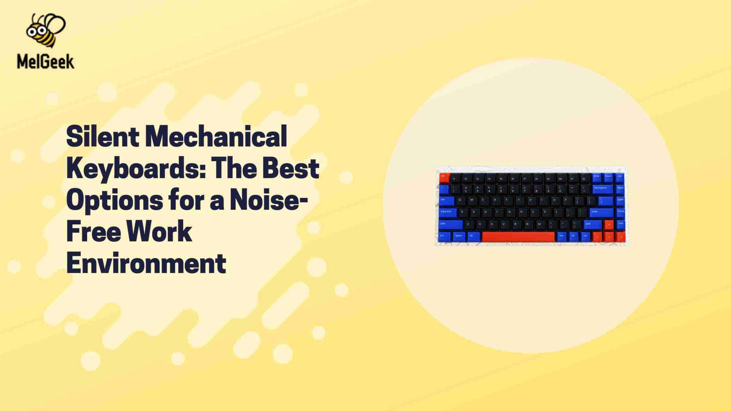 Silent Mechanical Keyboards: The Best Options for a Noise-Free Work Environment