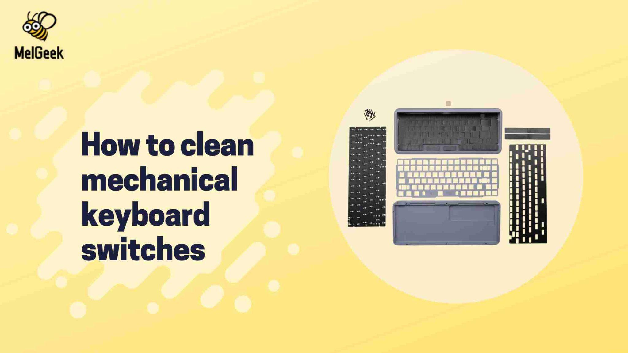 How to clean mechanical keyboard switches