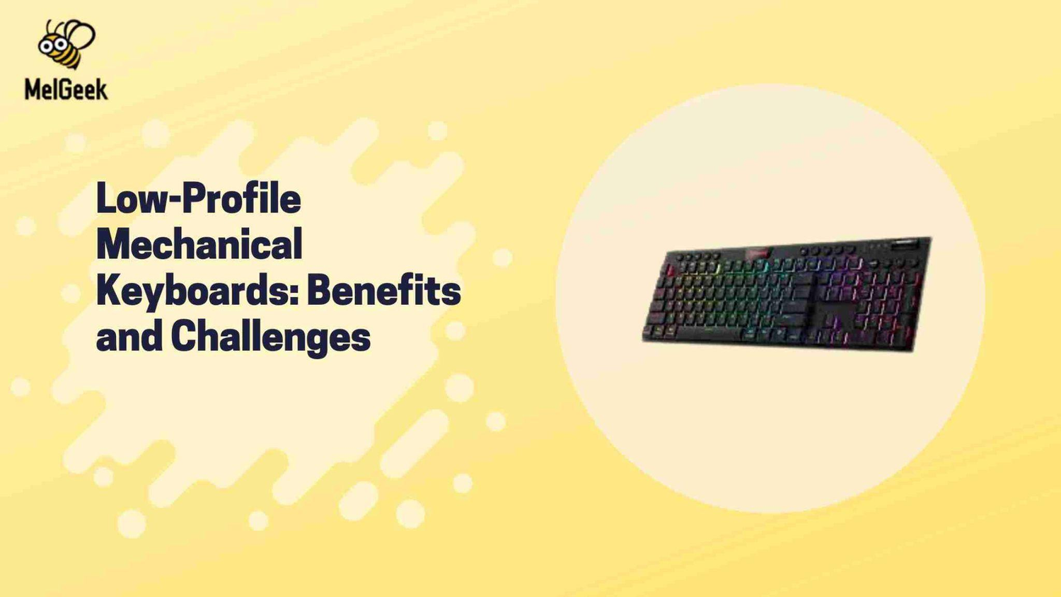 Low-Profile Mechanical Keyboards: Benefits and Challenges