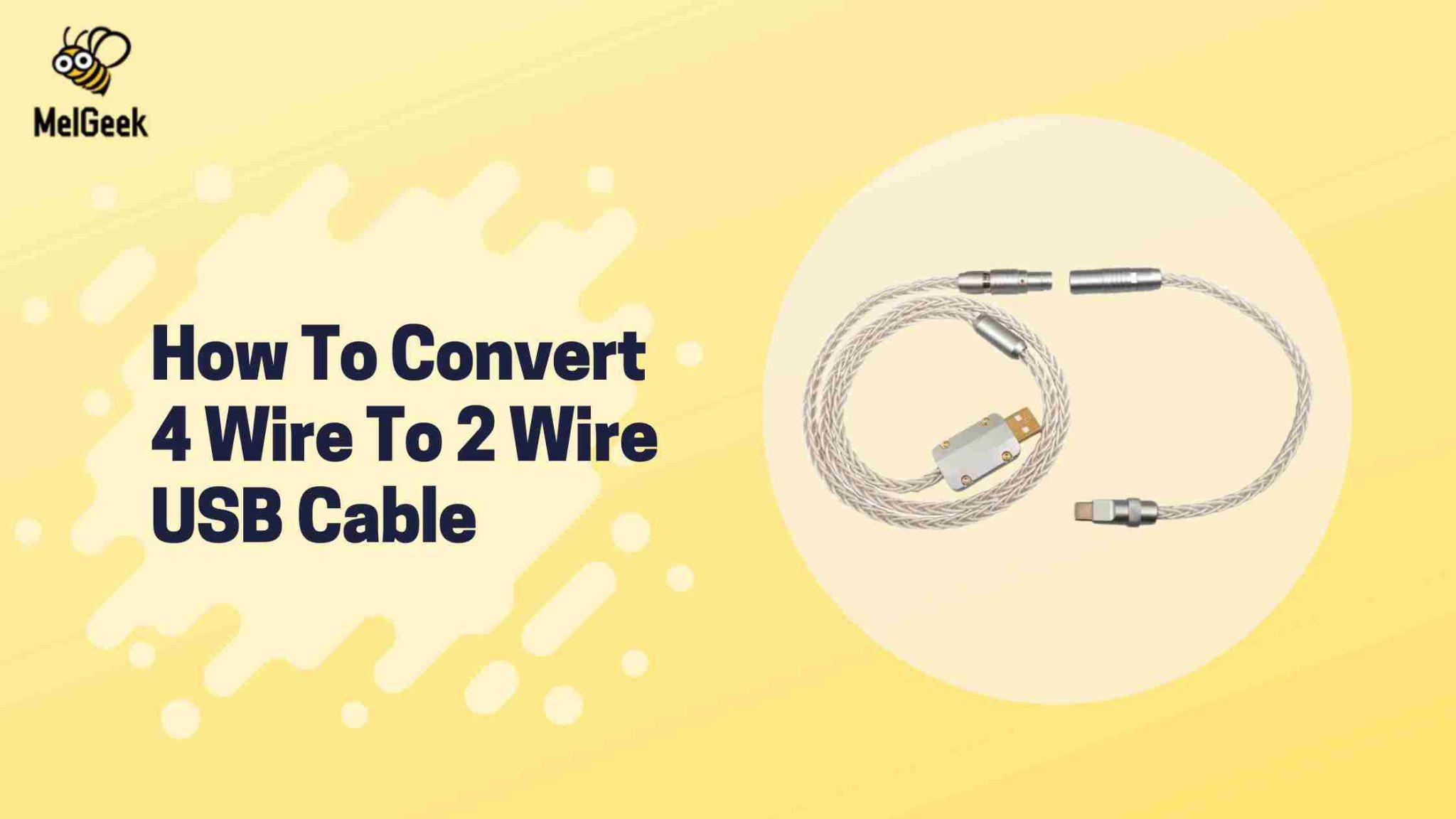 How To Convert 4 Wire To 2 Wire USB Cable