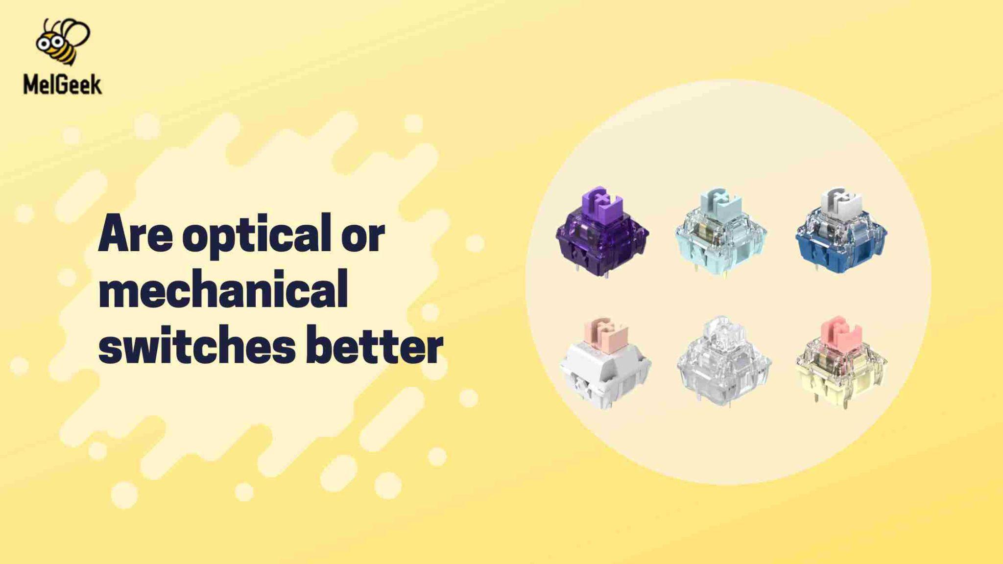 Are optical or mechanical switches better